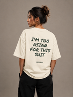 I'm Too Asian For This Shit