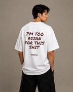 I'm Too Asian For This Shit