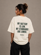 My Battery Is Low. My Standards Are Lower.