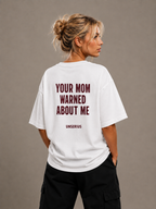Your Mom Warned About Me